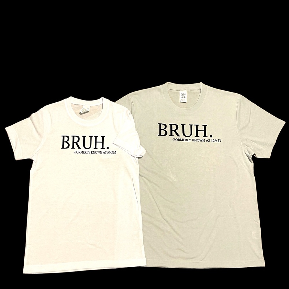 Bruh Funny T-shirt Custom made “Bruh Formally known as Mom or Dad”